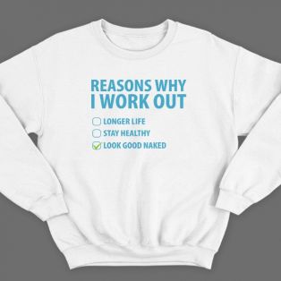 Прикольный свитшот с надписью "Reasons why i workout" ("Причины по которым я качаюсь")